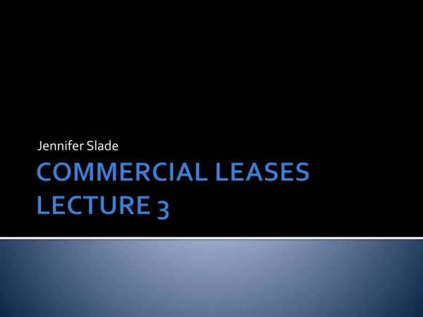 COMMERCIAL LEASES LECTURE 3