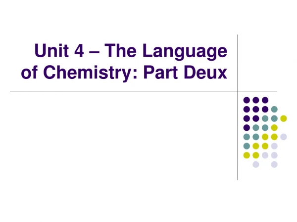 Unit 4 – The Language of Chemistry: Part Deux