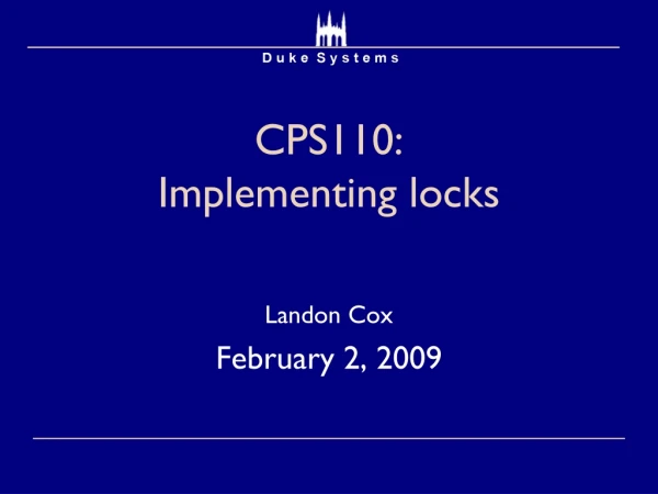 CPS110: Implementing locks