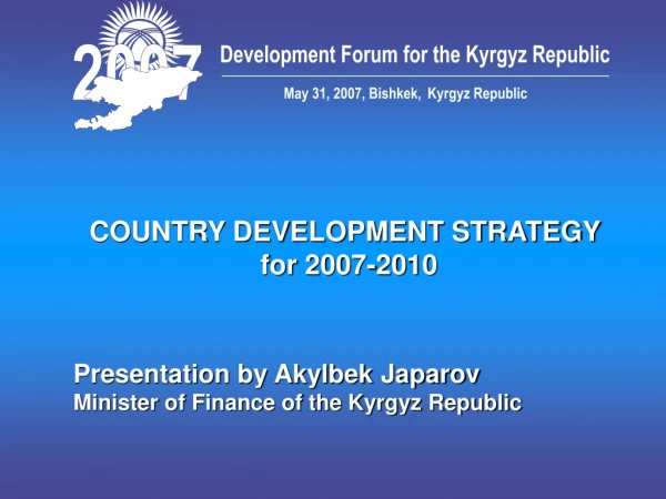 COUNTRY DEVELOPMENT STRATEGY for 200 7 -20 10