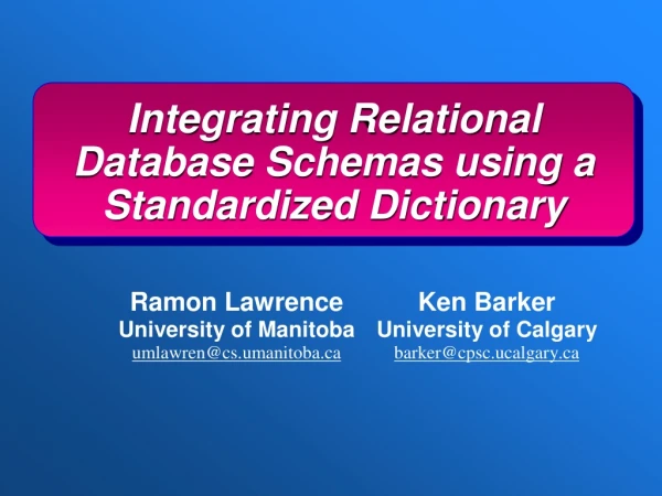 Integrating Relational Database Schemas using a Standardized Dictionary