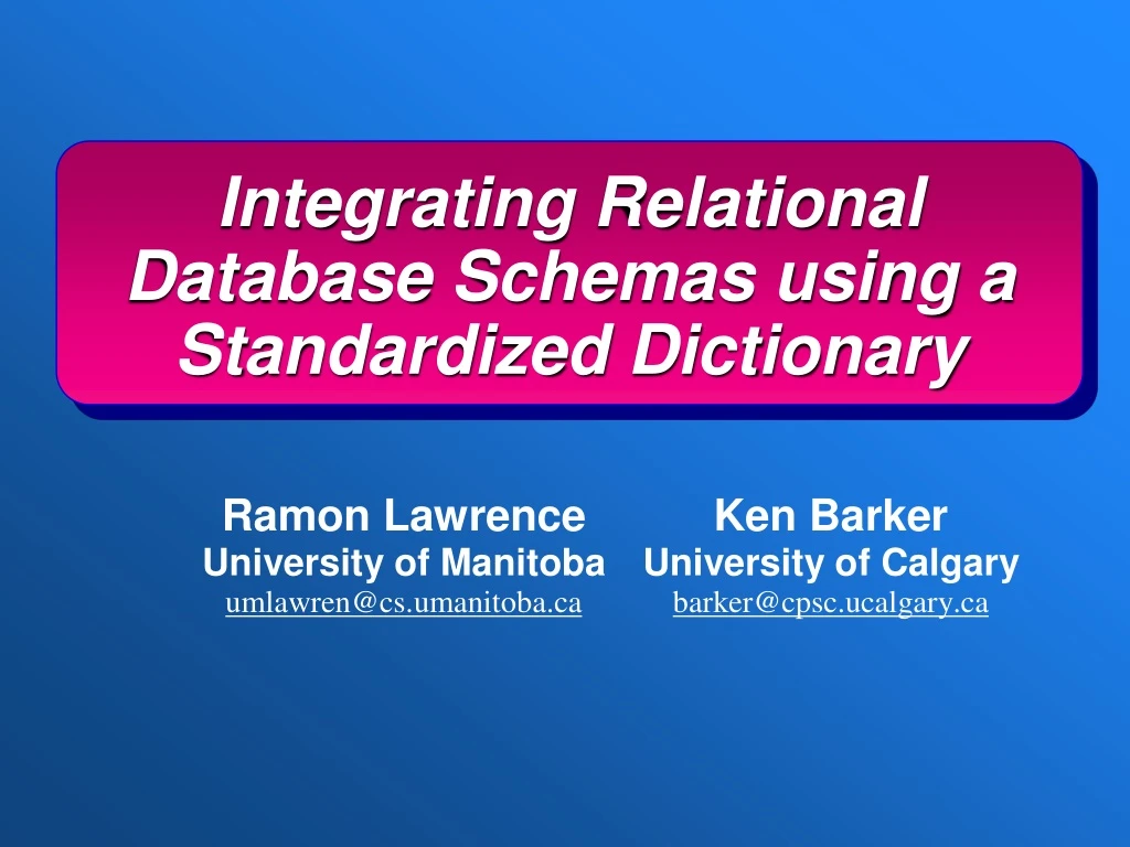 integrating relational database schemas using a standardized dictionary