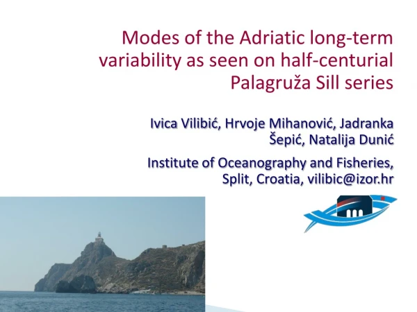 Modes of the Adriatic long-term variability as seen on half-centurial Palagru ž a Sill series