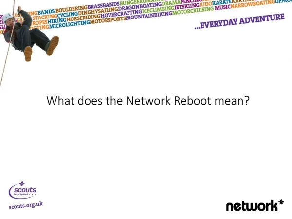 What does the Network Reboot mean?
