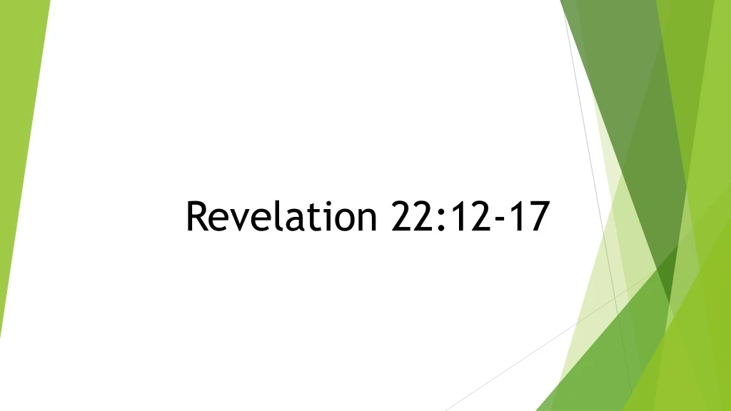 revelation 22 12 17