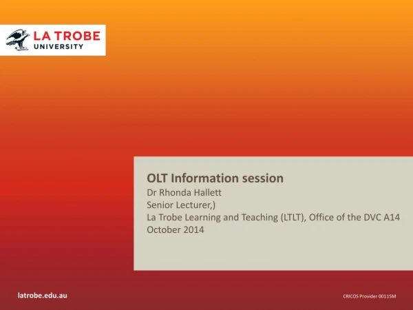 OLT Information session Dr Rhonda Hallett Senior Lecturer,)