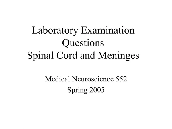 Laboratory Examination Questions Spinal Cord and Meninges