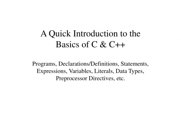A Quick Introduction to the Basics of C &amp; C++