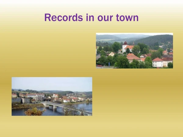 Records in our town