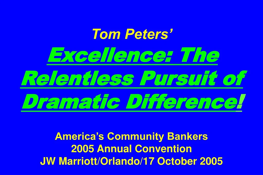 tom peters excellence the relentless pursuit