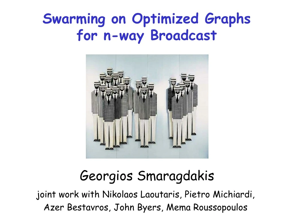 swarming on optimized graphs for n way broadcast