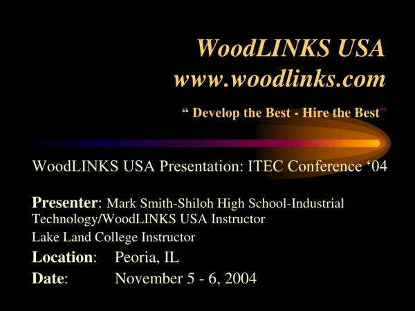 WoodLINKS USA woodlinks “ Develop the Best - Hire the Best ”