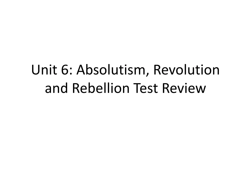 unit 6 absolutism revolution and rebellion test review