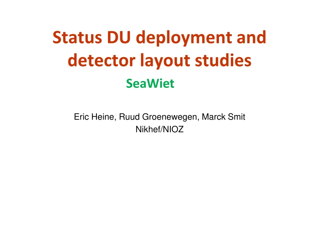 status du deployment and detector layout studies