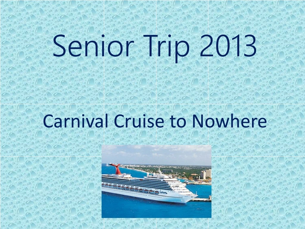 senior trip 2013