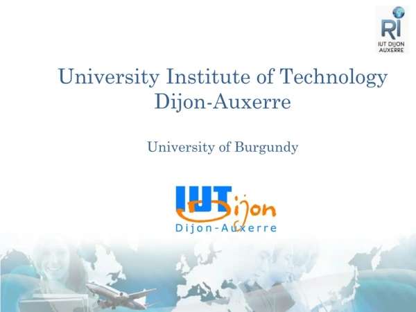 University Institute of Technology Dijon-Auxerre University of Burgundy