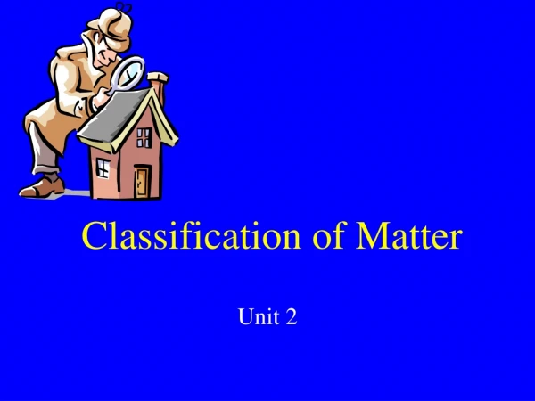 Classification of Matter