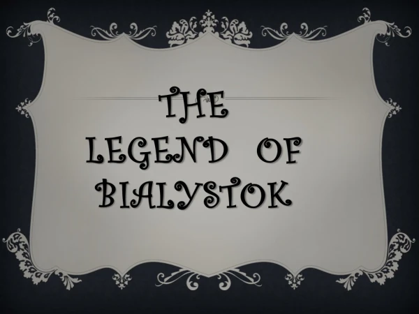 The legend Of Bialystok