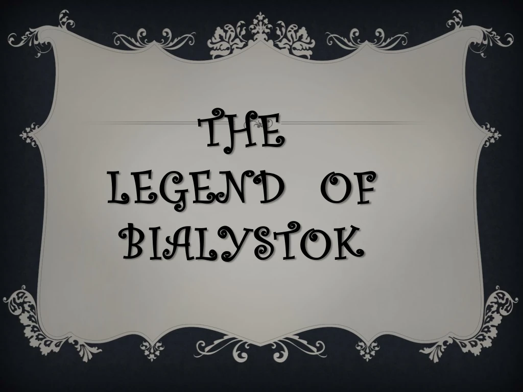 the legend of bialystok