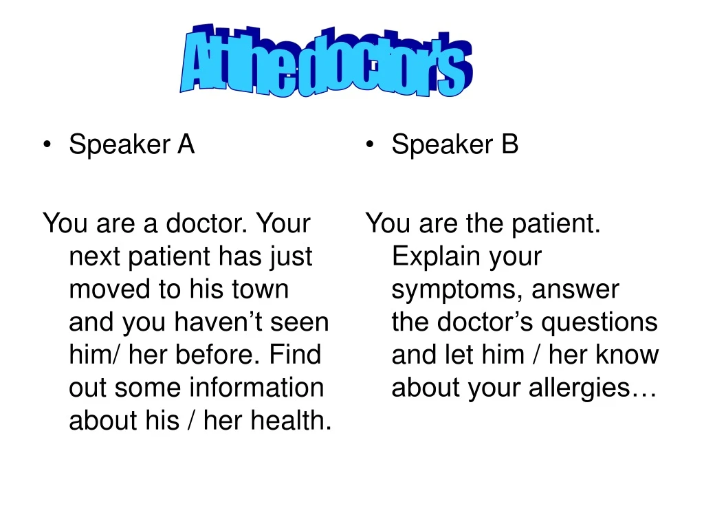 speaker a you are a doctor your next patient