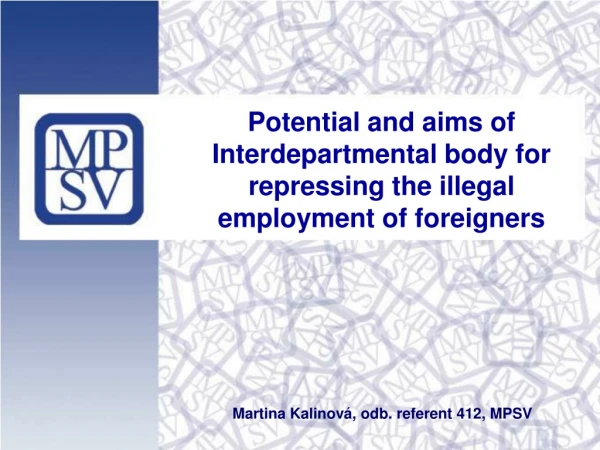 Potential and aims of Interdepartmental body for repressing the illegal employment of foreigners