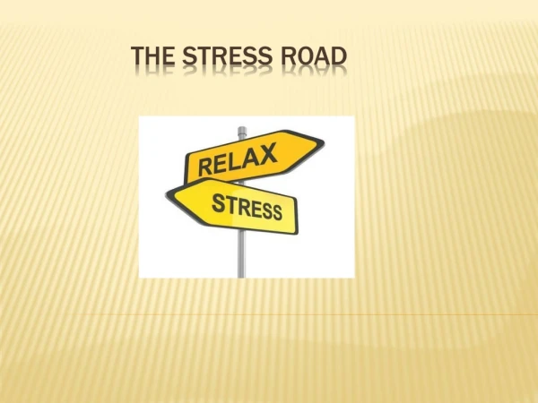 The stress road
