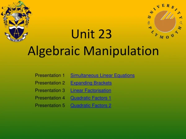 Unit 23 Algebraic Manipulation