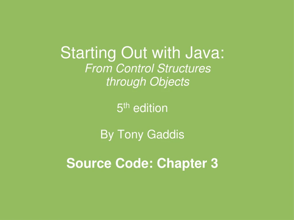 starting out with java from control structures