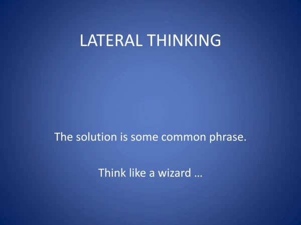 LATERAL THINKING