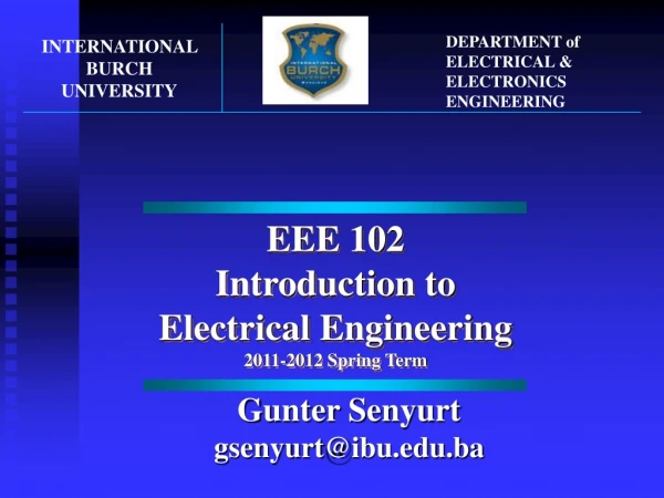 EEE 102 Introduction to Electrical Engineering 201 1 -201 2 Spring Term