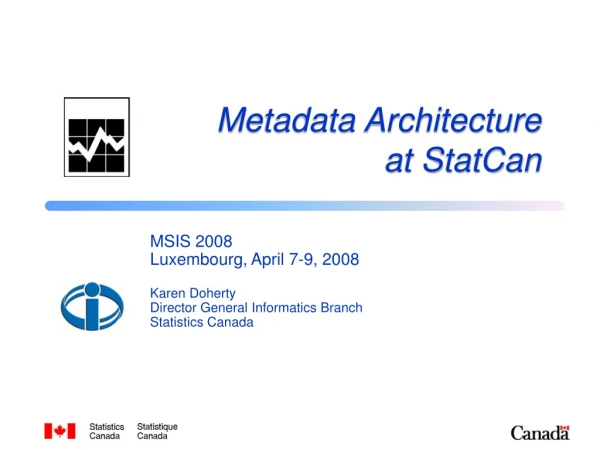 M etadata Architecture at StatCan