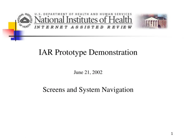 IAR Prototype Demonstration June 21, 2002 Screens and System Navigation