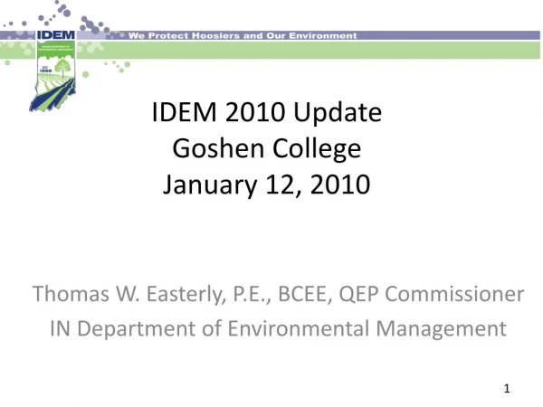 IDEM 2010 Update Goshen College January 12, 2010