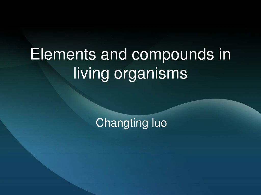 elements and compounds in living organisms