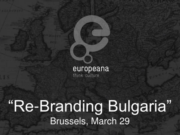 “Re-Branding Bulgaria” Brussels, March 29