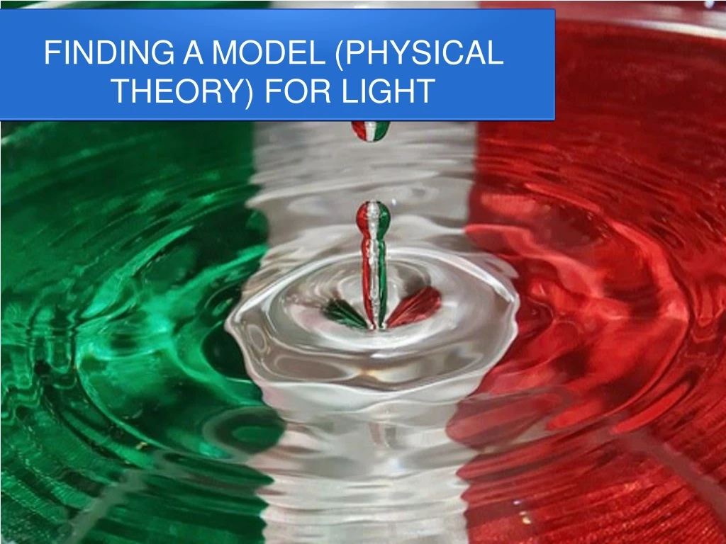 finding a model physical theory for light