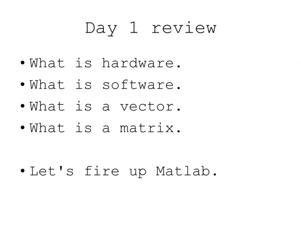 Day 1 review