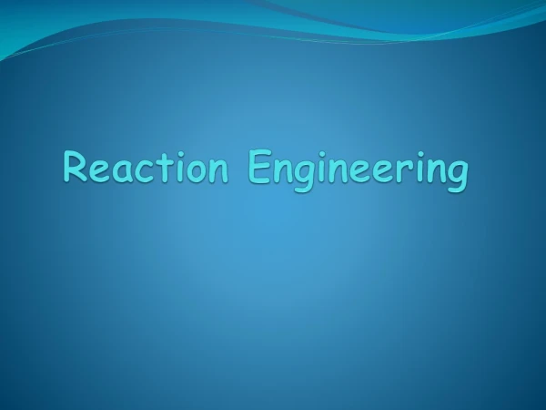Reaction Engineering