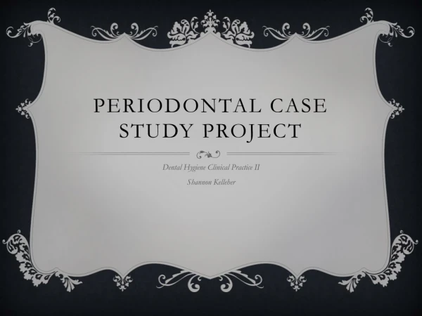 Periodontal case study project