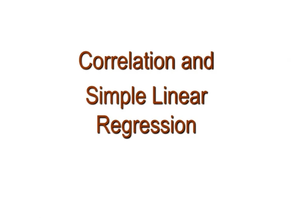 Correlation and Simple Linear Regression