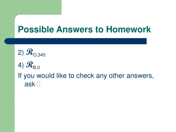 Possible Answers to Homework