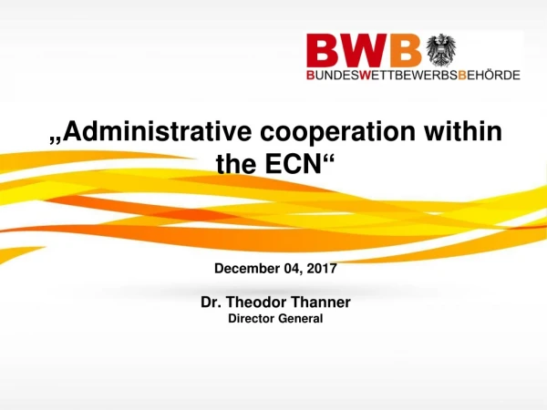 „ Administrative cooperation within the ECN “ December 04, 2017