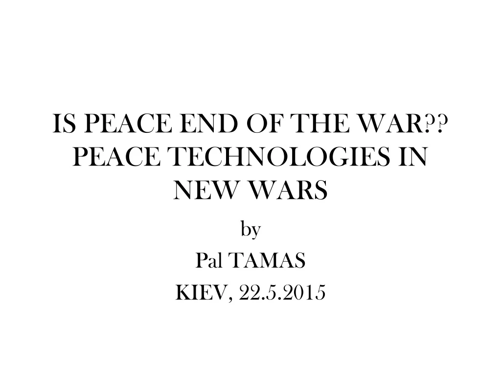 is peace end of the war peace technologies in new wars