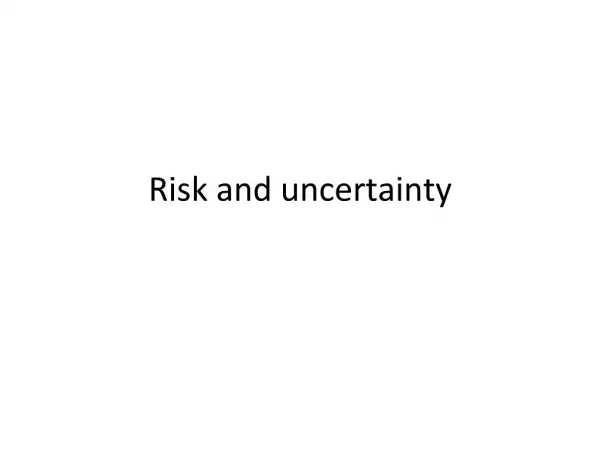 Risk and uncertainty