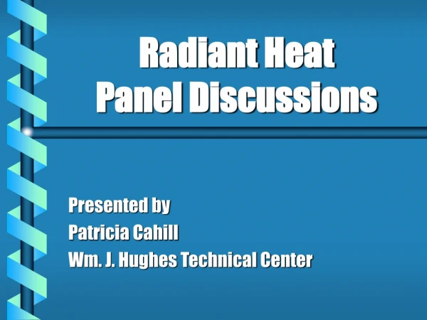 Radiant Heat Panel Discussions