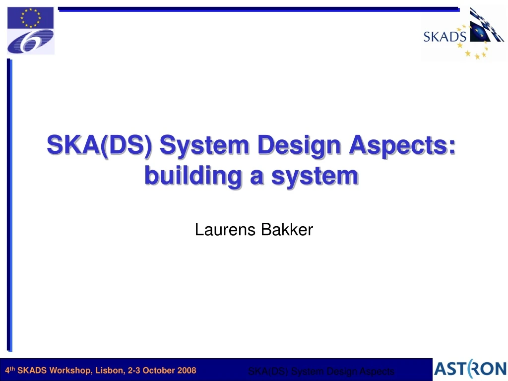 ska ds system design aspects building a system
