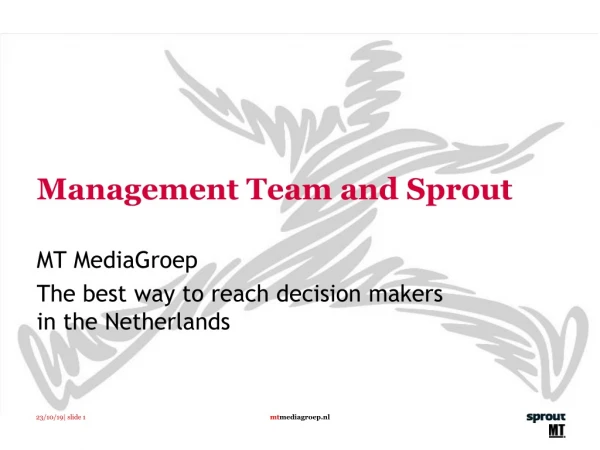 Management Team and Sprout