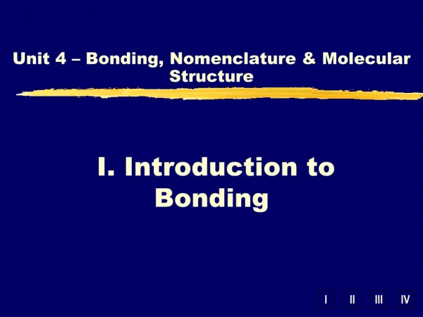 I. Introduction to Bonding
