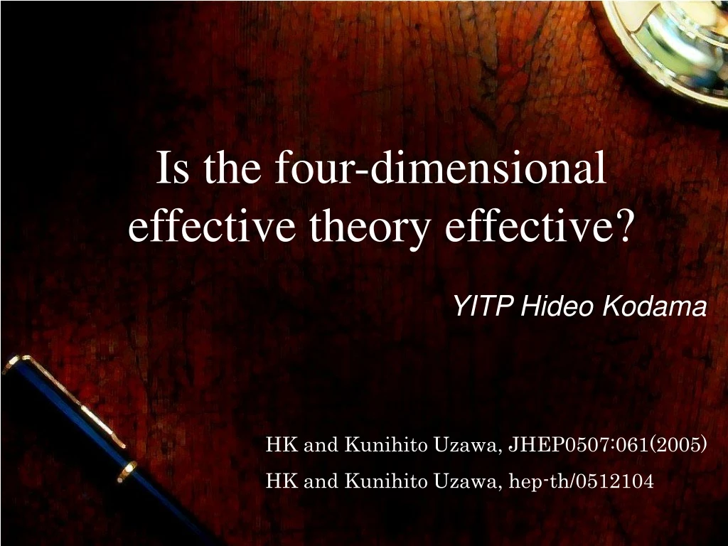 is the four dimensional effective theory effective