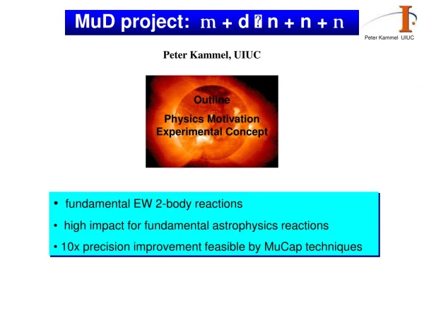 MuD project: m + d ? n + n + n